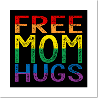 Free Mom Hugs - Rainbow Posters and Art